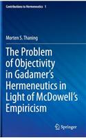The Problem of Objectivity in Gadamer's Hermeneutics in Light of McDowell's Empiricism