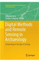 Digital Methods and Remote Sensing in Archaeology: Archaeology in the Age of Sensing