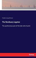 Residuary Legatee: The posthumous jest of the late John Austin