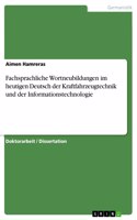 Fachsprachliche Wortneubildungen im heutigen Deutsch der Kraftfahrzeugtechnik und der Informationstechnologie