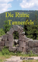 Ruine Tannenfels: Schlossruine