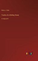 Tracks of a Rolling Stone