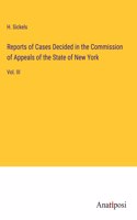 Reports of Cases Decided in the Commission of Appeals of the State of New York