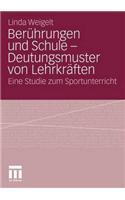 Berührungen Und Schule - Deutungsmuster Von Lehrkräften: Eine Studie Zum Sportunterricht(German)