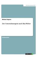 Der Unternehmergeist nach Max Weber