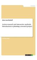 Action research and interactive methods. Introduction to planning a research project