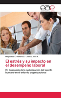 estrés y su impacto en el desempeño laboral