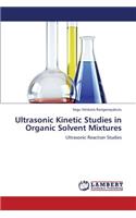 Ultrasonic Kinetic Studies in Organic Solvent Mixtures