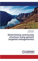 Determining community structure using gene(s) targeted metagenomics