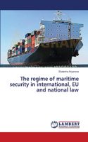 regime of maritime security in international, EU and national law