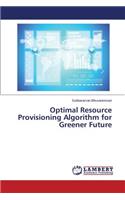 Optimal Resource Provisioning Algorithm for Greener Future