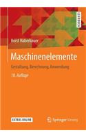 Maschinenelemente: Gestaltung, Berechnung, Anwendung