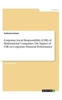 Corporate Social Responsibility (CSR) of Multinational Companies. The Impact of CSR on Corporate Financial Performance