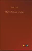 The Evolutionist at Large