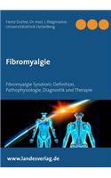 Fibromyalgie: Fibromyalgie Syndrom: Definition, Pathophysiologie, Diagnostik und Therapie(German)