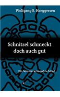 Schnitzel schmeckt doch auch gut: Ein Sommerkrimi ohne Mord