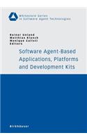 Software Agent-Based Applications, Platforms and Development Kits