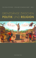 Grenzgänge Zwischen Politik Und Religion