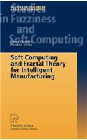 Soft Computing and Fractal Theory for Intelligent Manufacturing