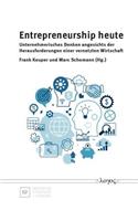 Entrepreneurship Heute -- Unternehmerisches Denken Angesichts Der Herausforderungen Einer Vernetzten Wirtschaft
