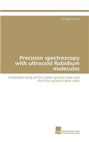 Precision spectroscopy with ultracold Rubidium molecules: (English)