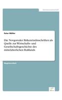 Novgoroder Birkenrindinschriften als Quelle zur Wirtschafts- und Gesellschaftsgeschichte des mittelalterlichen Rußlands