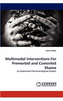 Multimodal Interventions for Premorbid and Comorbid Shame