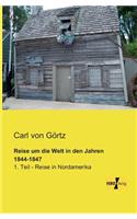 Reise um die Welt in den Jahren 1844-1847