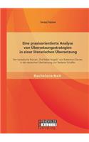 Eine praxisorientierte Analyse von Übersetzungsstrategien in einer literarischen Übersetzung: Der kanadische Roman The Rebel Angels von Robertson Davies in der deutschen Übersetzung von Stefanie Schaffer(German)