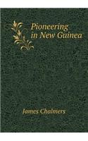 Pioneering in New Guinea