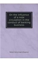 On the Influence of a Note Circulation in the Conduct of Banking Business