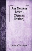 Aus Meinem Leben . (German Edition)
