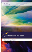 "Abstrahieren Sie sich!"