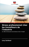 Stress professionnel chez les travailleurs de l'industrie