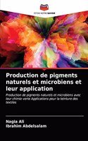 Production de pigments naturels et microbiens et leur application