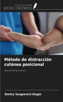 Método de distracción cutánea posicional