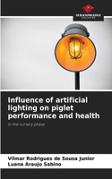Influence of artificial lighting on piglet performance and health