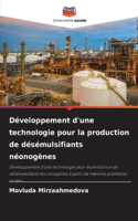 Développement d'une technologie pour la production de désémulsifiants néonogènes