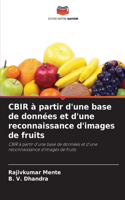 CBIR à partir d'une base de données et d'une reconnaissance d'images de fruits