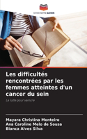 Les difficultés rencontrées par les femmes atteintes d'un cancer du sein