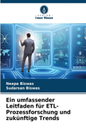 Ein umfassender Leitfaden für ETL-Prozessforschung und zukünftige Trends