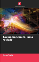 Toxina botulínica: uma revisão