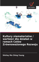 Kultury niematerialne / wartości dla dzialań w ramach Celów Zrównoważonego Rozwoju