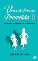 Versos de um Princesa Prometida II