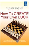How To Create Your Own Luck