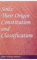 Soils: Their Origin Constitution and Classification