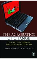 The Acrobatics of CHANGE: Concepts, Techniques, Strategies and Execution