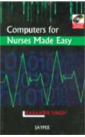 Computers for Nurses Made Easy(with CD-ROM Containing brief tutorials)