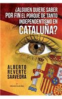 ¿Alguien quiere saber POR FIN el porqué de tanto independentismo en Cataluña?