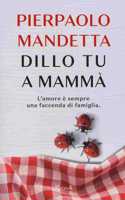 Dillo tu a mamma